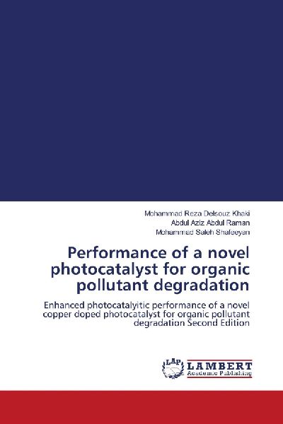 Performance of a novel photocatalyst for organic pollutant degradation: Enhanced photocatalyitic performance of a novel copper doped photocatalyst for organic pollutant degradation Second Edition