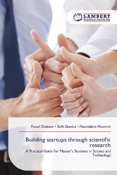 Building startups through scientific research: A Practical Guide for Masters Students in Science and Technology