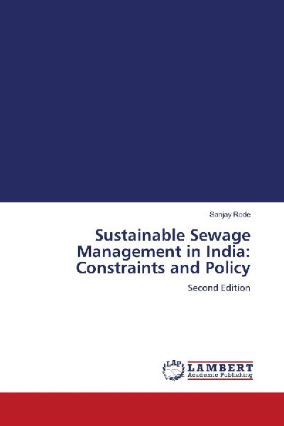 Sustainable Sewage Management in India: Constraints and Policy: Second Edition