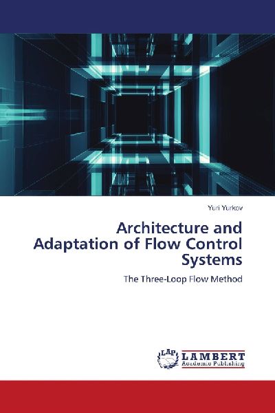 Architecture and Adaptation of Flow Control Systems: The Three-Loop Flow Method