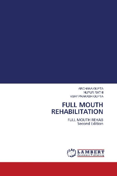 FULL MOUTH REHABILITATION: FULL MOUTH REHAB Second Edition