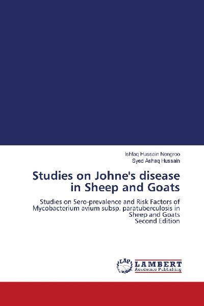 Studies on Johnes disease in Sheep and Goats: Studies on Sero-prevalence and Risk Factors of Mycobacterium avium subsp. paratuberculosis in Sheep and Goats Second Edition