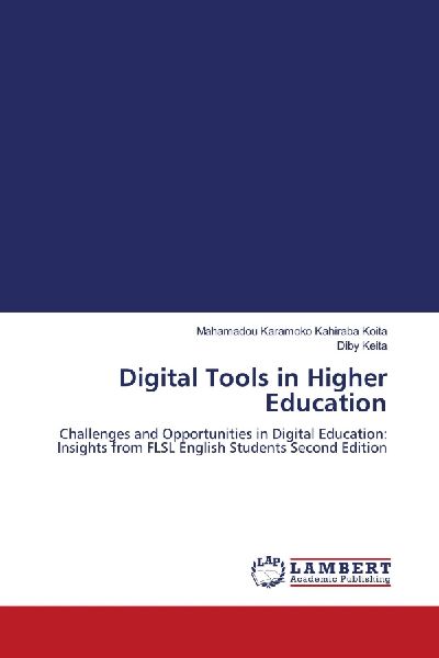 Digital Tools in Higher Education: Challenges and Opportunities in Digital Education: Insights from FLSL English Students Second Edition