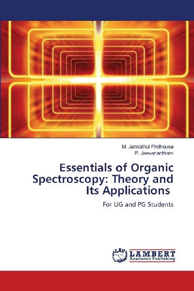 Essentials of Organic Spectroscopy: Theory and Its Applications: For UG and PG Students