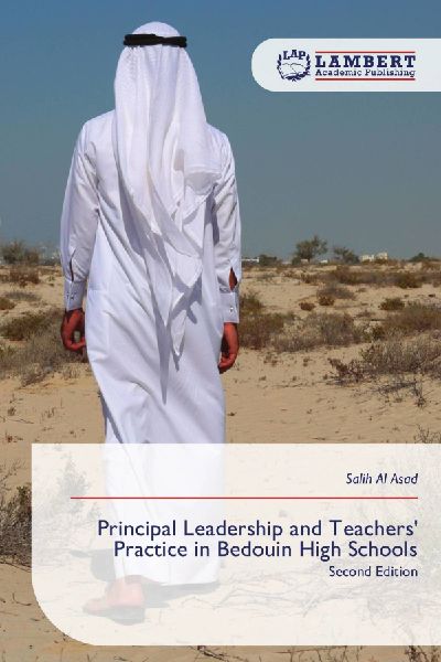 Principal Leadership and Teachers Practice in Bedouin High Schools: Second Edition