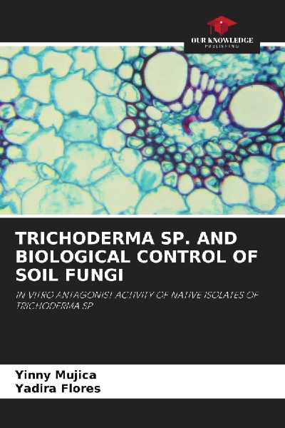 TRICHODERMA SP. AND BIOLOGICAL CONTROL OF SOIL FUNGI: IN VITRO ANTAGONIST ACTIVITY OF NATIVE ISOLATES OF TRICHODERMA SP.