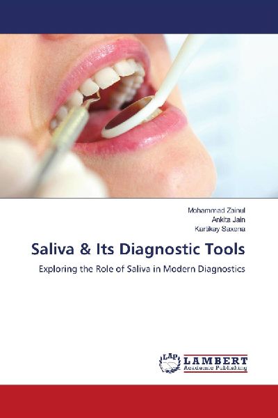 Saliva & Its Diagnostic Tools: Exploring the Role of Saliva in Modern Diagnostics