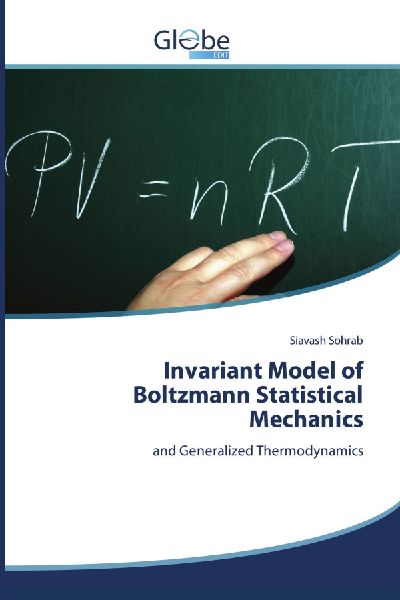 Invariant Model of Boltzmann Statistical Mechanics: and Generalized Thermodynamics