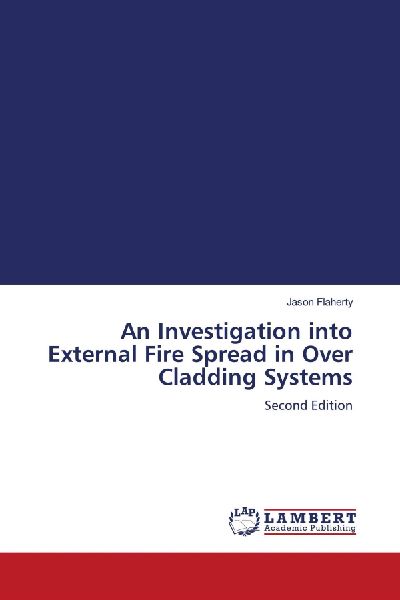 An Investigation into External Fire Spread in Over Cladding Systems: Second Edition