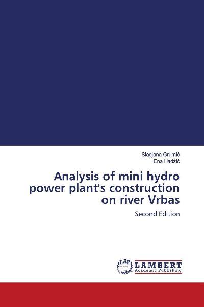 Analysis of mini hydro power plants construction on river Vrbas: Second Edition
