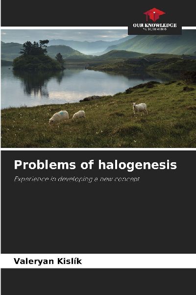 Problems of halogenesis: Experience in developing a new concept