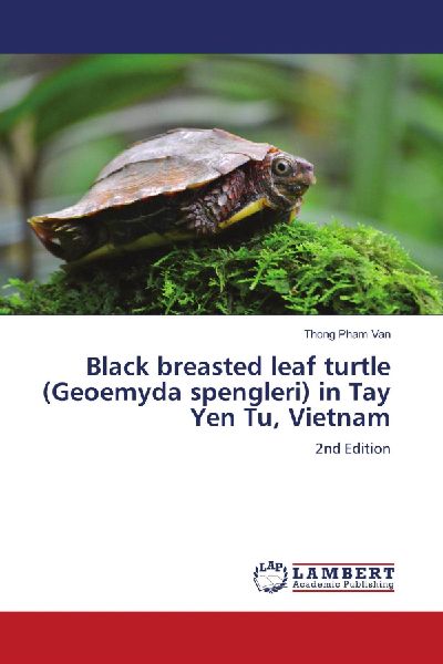 Black breasted leaf turtle (Geoemyda spengleri) in Tay Yen Tu, Vietnam: 2nd Edition