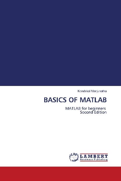 BASICS OF MATLAB: MATLAB for beginners Second Edition