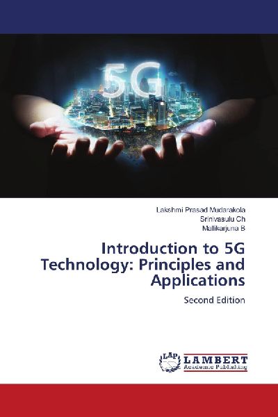 Introduction to 5G Technology: Principles and Applications: Second Edition