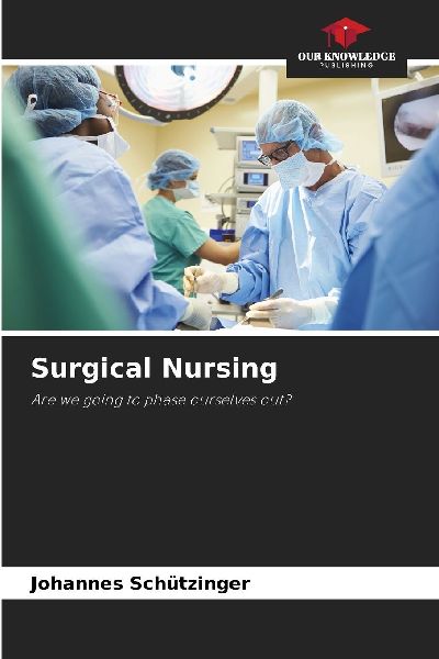 Surgical Nursing: Are we going to phase ourselves out?