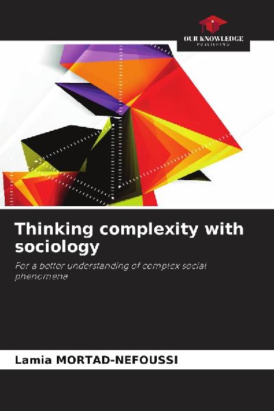 Thinking complexity with sociology: For a better understanding of complex social phenomena