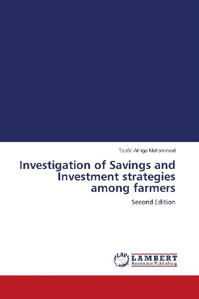 Investigation of Savings and Investment strategies among farmers: Second Edition