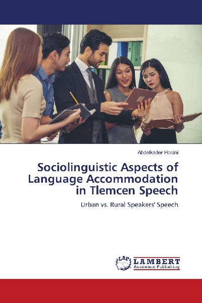 Sociolinguistic Aspects of Language Accommodation in Tlemcen Speech: Urban vs. Rural Speakers Speech
