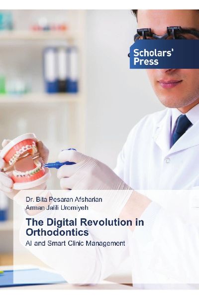 The Digital Revolution in Orthodontics: AI and Smart Clinic Management
