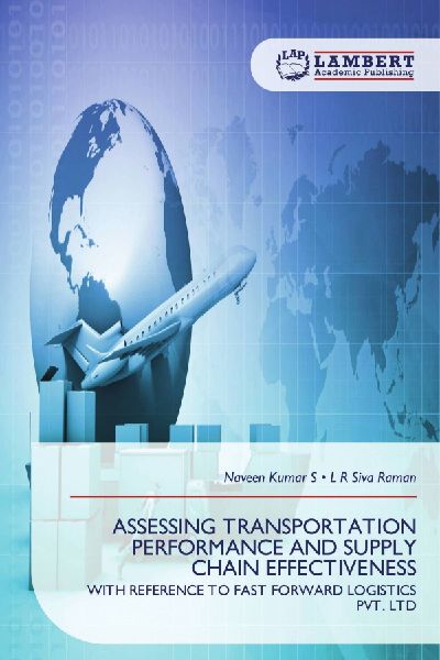 ASSESSING TRANSPORTATION PERFORMANCE AND SUPPLY CHAIN EFFECTIVENESS: WITH REFERENCE TO FAST FORWARD LOGISTICS PVT. LTD