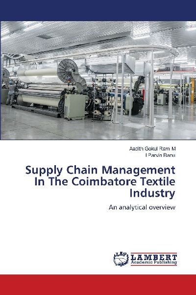 Supply Chain Management In The Coimbatore Textile Industry: An analytical overview