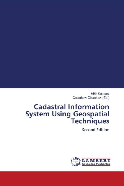 Cadastral Information System Using Geospatial Techniques: Second Edition