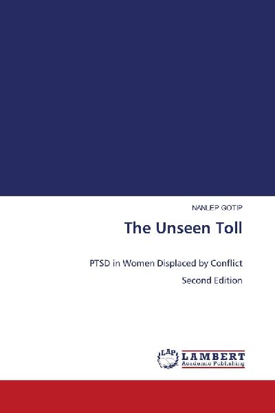 The Unseen Toll: PTSD in Women Displaced by Conflict Second Edition