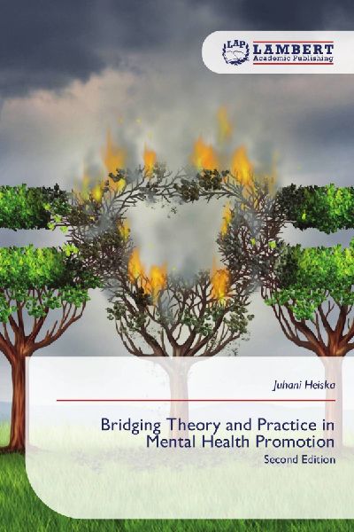 Bridging Theory and Practice in Mental Health Promotion: Second Edition