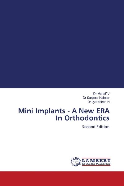Mini Implants - A New ERA In Orthodontics: Second Edition