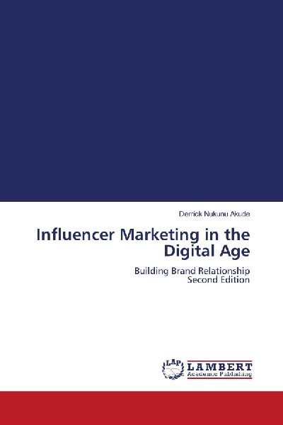 Influencer Marketing in the Digital Age: Building Brand Relationship Second Edition