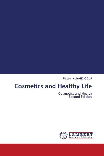 Cosmetics and Healthy Life: Cosmetics and Health Second Edition