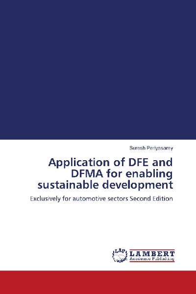 Application of DFE and DFMA for enabling sustainable development: Exclusively for automotive sectors Second Edition