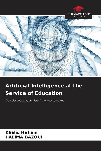 Artificial Intelligence at the Service of Education: New Perspective for Teaching and Learning