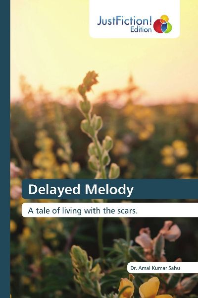 Delayed Melody: A tale of living with the scars.