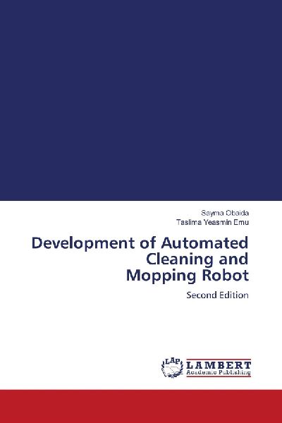Development of Automated Cleaning and Mopping Robot: Second Edition