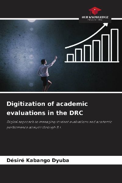 Digitization of academic evaluations in the DRC: Digital approach to managing student evaluations and academic performance analysis through B.I.