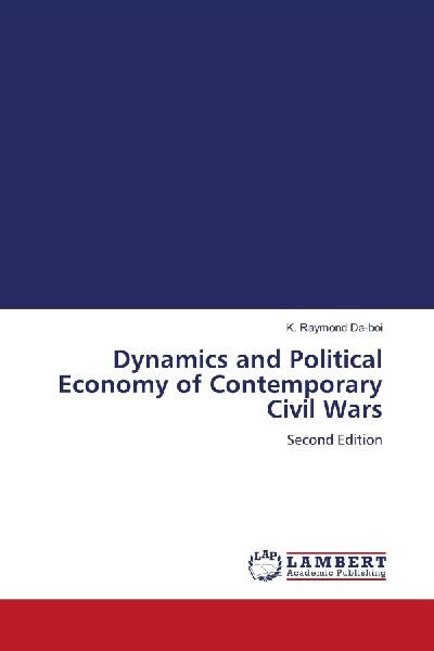 Dynamics and Political Economy of Contemporary Civil Wars: Second Edition