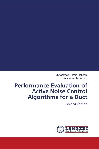 Performance Evaluation of Active Noise Control Algorithms for a Duct: Second Edition