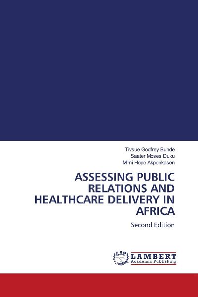 ASSESSING PUBLIC RELATIONS AND HEALTHCARE DELIVERY IN AFRICA: Second Edition