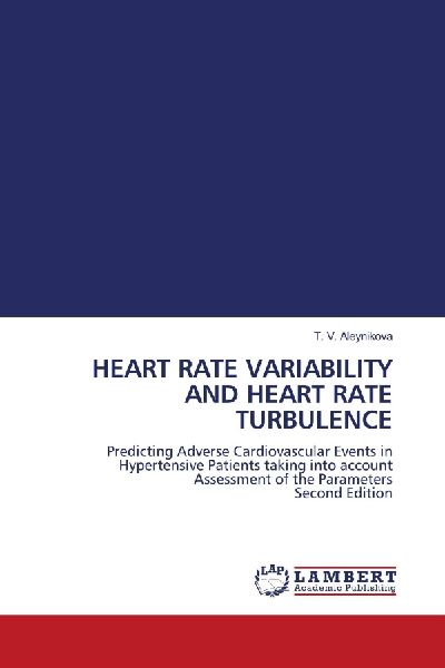 HEART RATE VARIABILITY AND HEART RATE TURBULENCE: Predicting Adverse Cardiovascular Events in Hypertensive Patients taking into account Assessment of the Parameters Second Edition