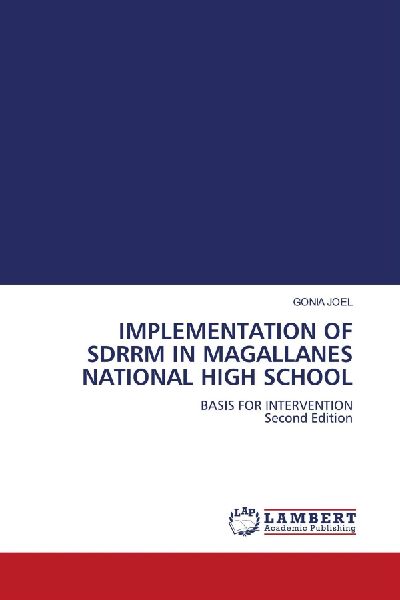 IMPLEMENTATION OF SDRRM IN MAGALLANES NATIONAL HIGH SCHOOL: BASIS FOR INTERVENTION Second Edition