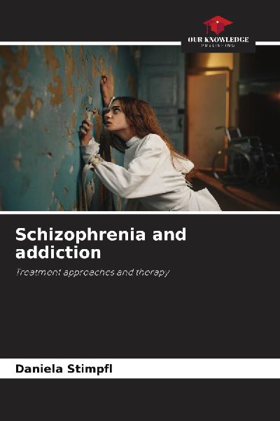 Schizophrenia and addiction: Treatment approaches and therapy