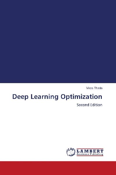 Deep Learning Optimization: Second Edition
