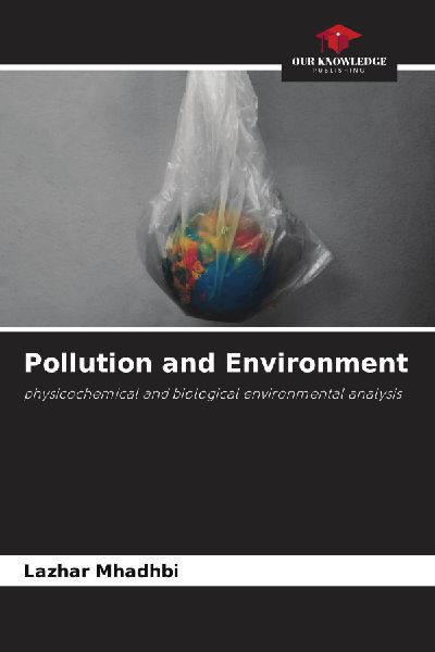 Pollution and Environment: physicochemical and biological environmental analysis