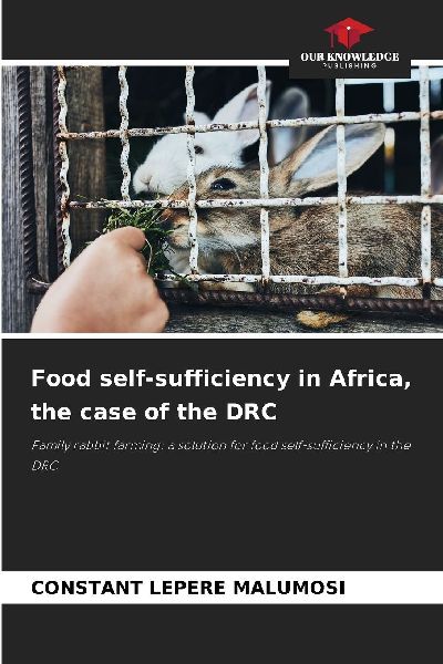 Food self-sufficiency in Africa, the case of the DRC: Family rabbit farming: a solution for food self-sufficiency in the DRC