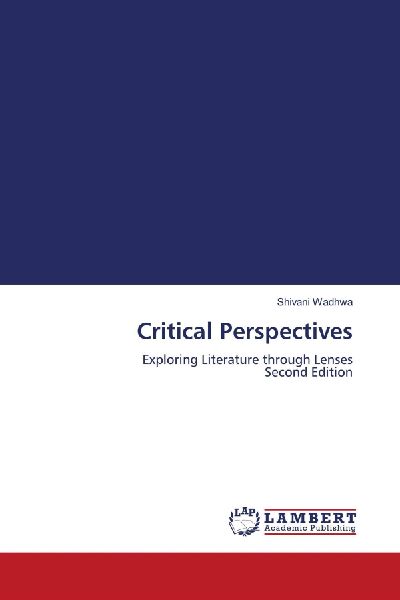 Critical Perspectives: Exploring Literature through Lenses Second Edition
