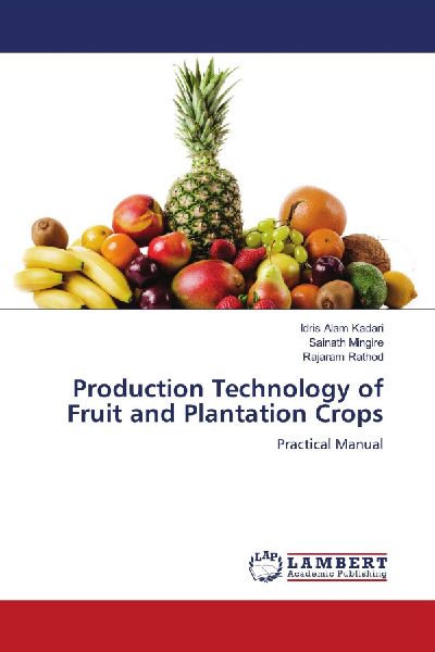 Production Technology of Fruit and Plantation Crops: Practical Manual