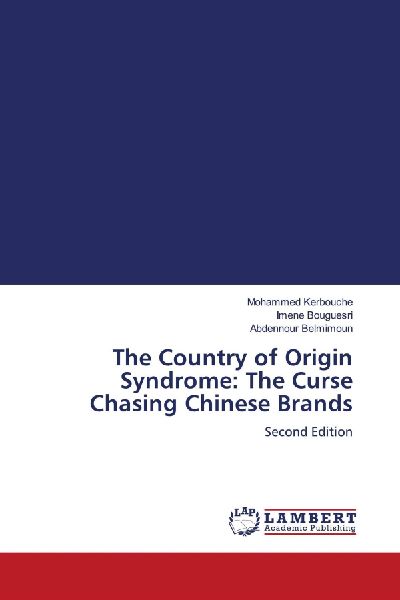 The Country of Origin Syndrome: The Curse Chasing Chinese Brands: Second Edition