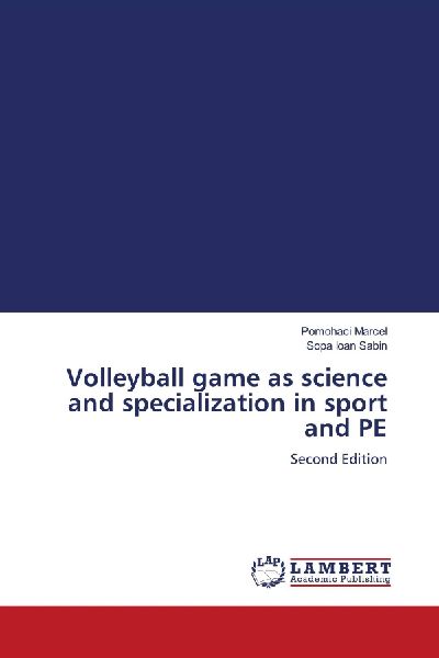 Volleyball game as science and specialization in sport and PE: Second Edition