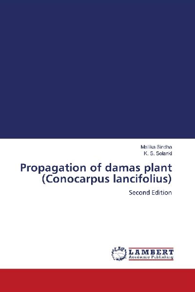Propagation of damas plant (Conocarpus lancifolius): Second Edition